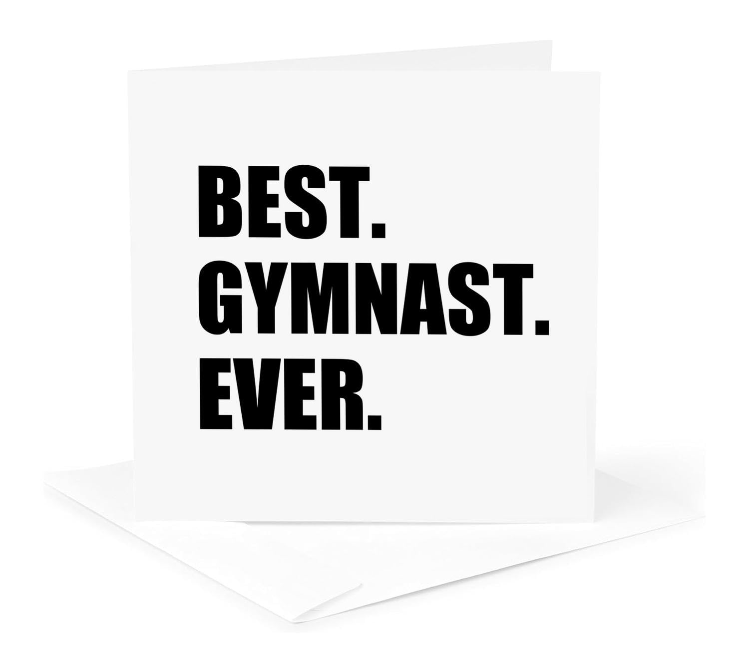 Best Gymnast Ever Greeting Card - Funny & Inspirational Gift for Gymnastics Athletes - Typography Design - Perfect for Competitions, Birthdays & Coach Appreciation