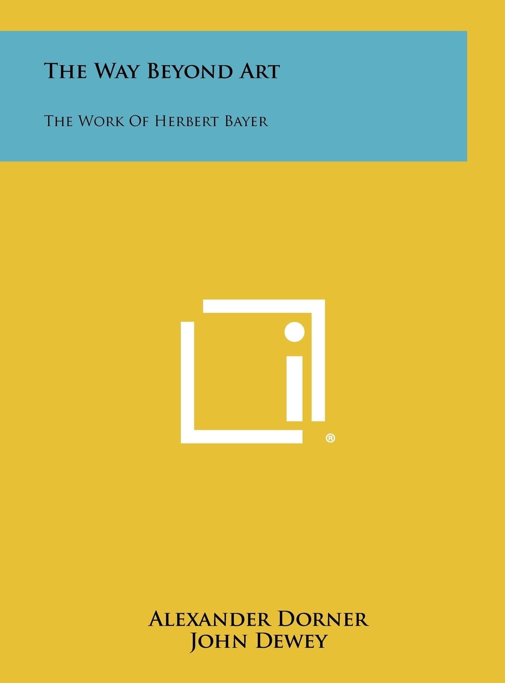 Herbert Bayer Art Book - The Way Beyond Art: Masterpieces & Biography | Perfect for Art Lovers, Collectors & Home Decor