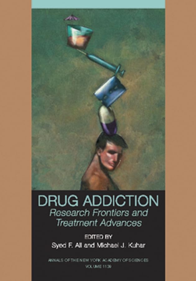 Drug Addiction Research Frontiers & Treatment Advances - Volume 1120 | Annals of New York Academy of Sciences | Neuroscience Studies for Professionals & Researchers | Clinical Practice & Academic Reference