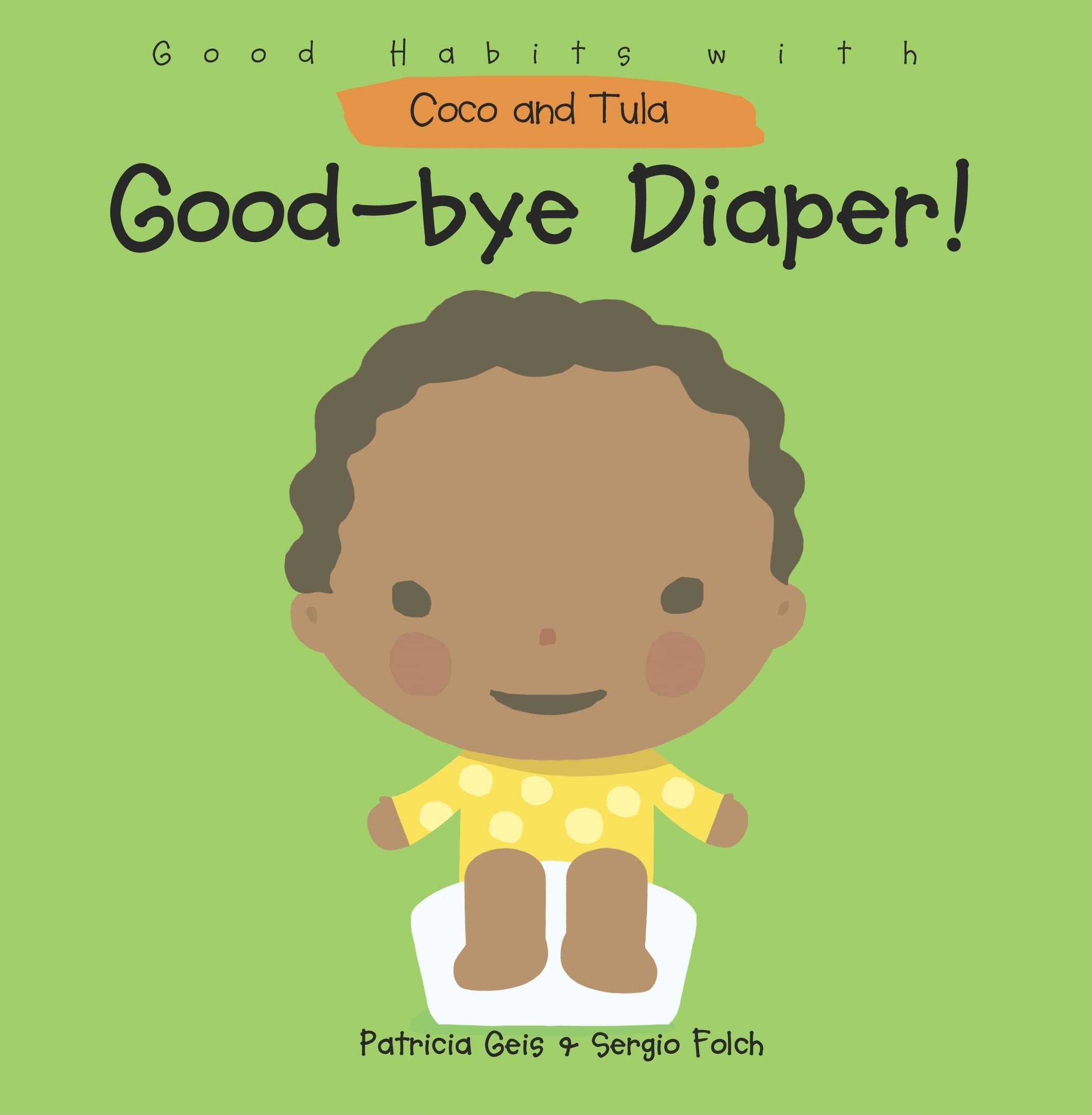 Good-Bye Diaper! Potty Training Book for Toddlers - Coco & Tula Good Habits Series | Perfect for Preschool Learning & Parenting Gifts