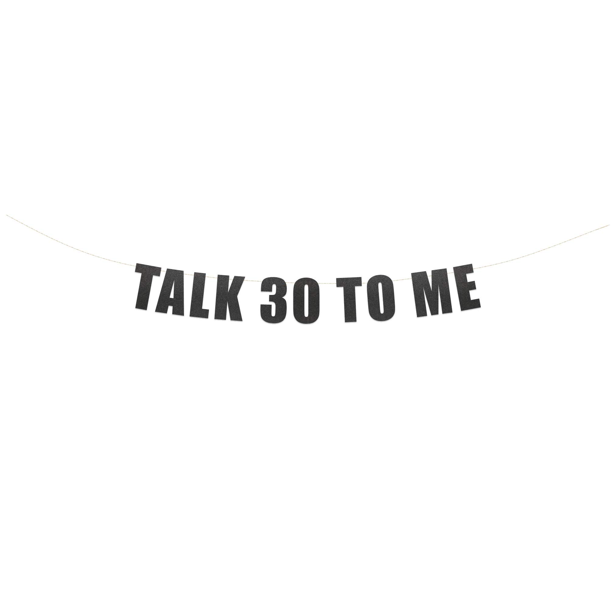 Talk 30 to Me Banner Sign - 30th Birthday Party Decoration, Glitter Birthday Banner for Dirty Thirty Celebration, Black Diamond Glitter Party Sign by String It Banners | Perfect for 30th Birthday Decor, Milestone Parties & Adult Birthday Celebrations