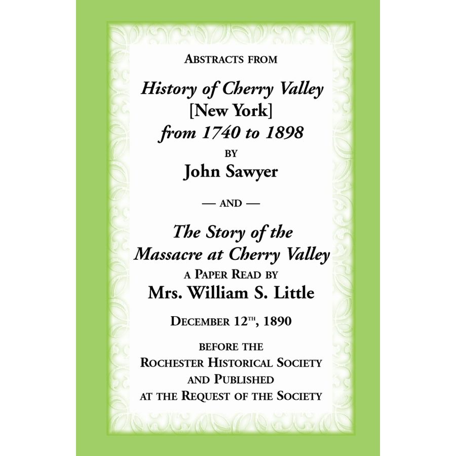 History of Cherry Valley New York 1740-1898 by John Sawyer & Cherry Valley Massacre Story - Vintage American History Books for Collectors and Researchers
