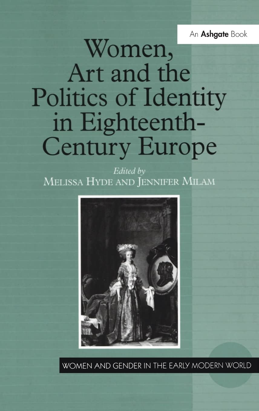 Women, Art, and Identity Politics in 18th Century Europe - Gender Studies & Early Modern World History Book | Perfect for Academic Research & Feminist Literature Collections