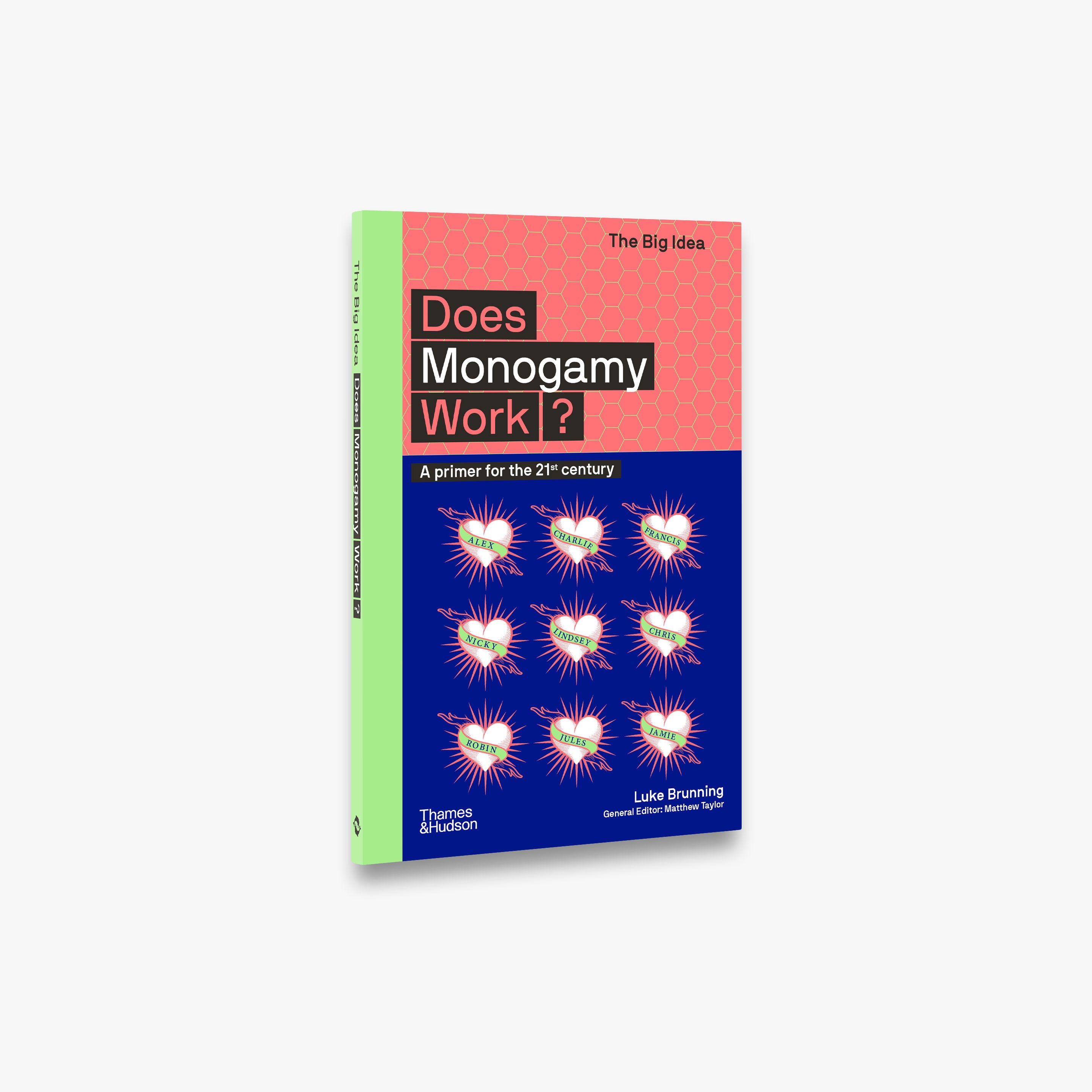 Does Monogamy Work? Exploring Modern Relationships - The Big Idea Book on Love, Commitment & Marriage for Couples and Relationship Counselors