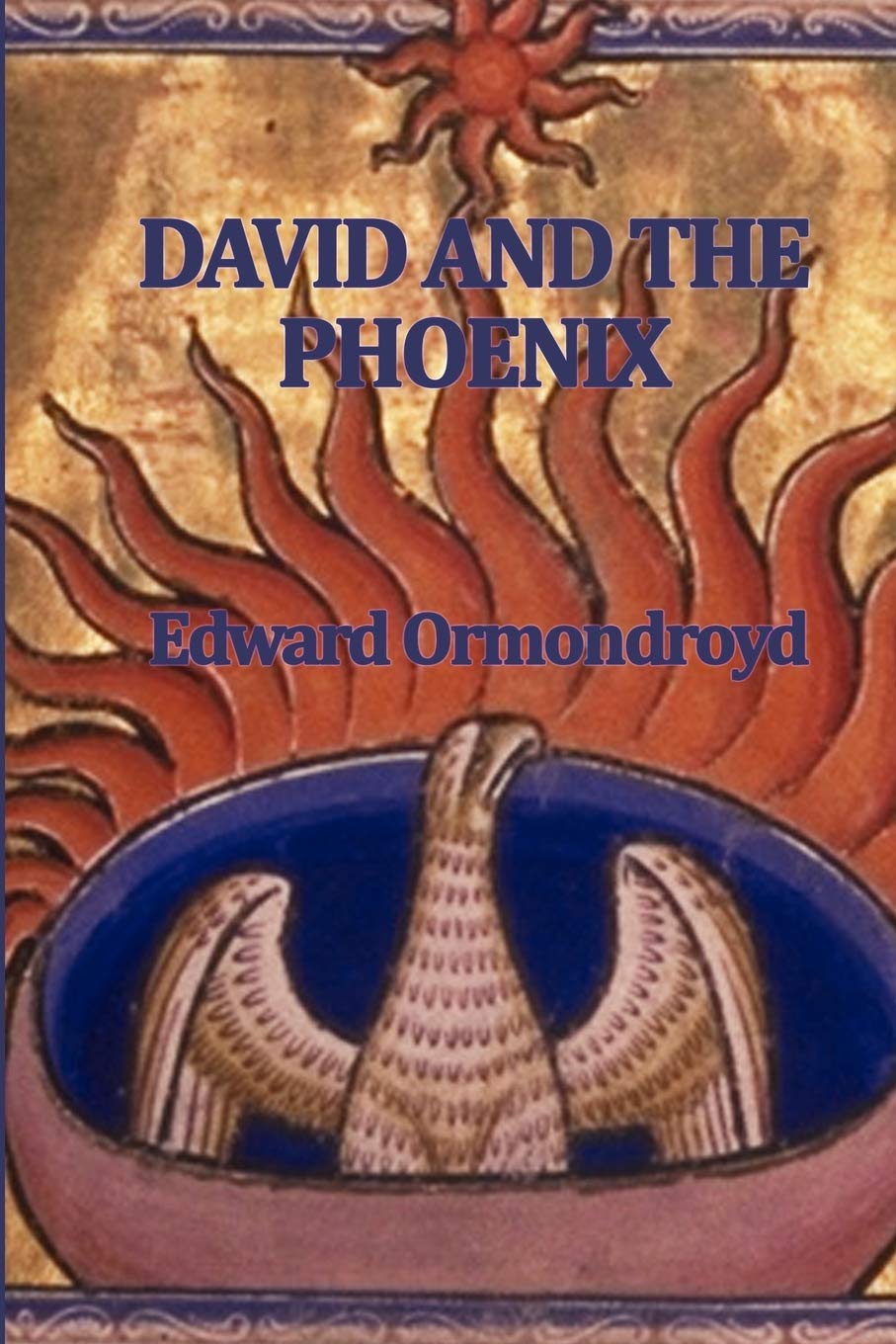 David and the Phoenix - Classic Fantasy Adventure Book for Kids & Teens | Perfect for Bedtime Stories, Classroom Reading & Gift Giving