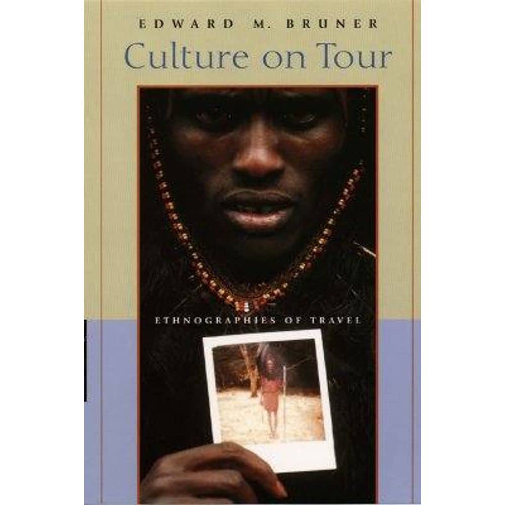 Culture on Tour: Ethnographies of Travel - Explore Cultural Anthropology & Global Travel Experiences | Perfect for Students, Researchers & Travel Enthusiasts