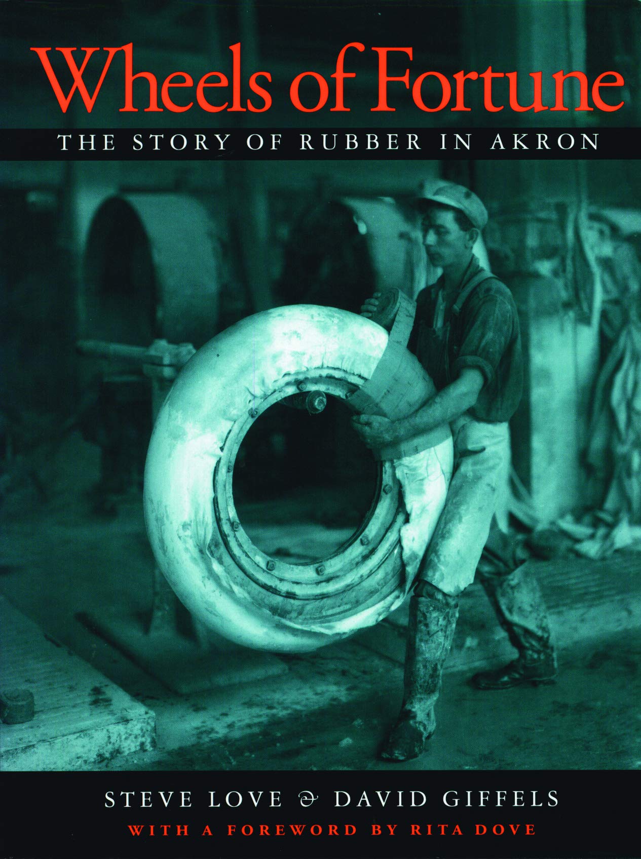 Wheels of Fortune: The Story of Rubber in Akron - Ohio History & Culture Book | Explore Akron's Industrial Legacy & Rubber Industry Development