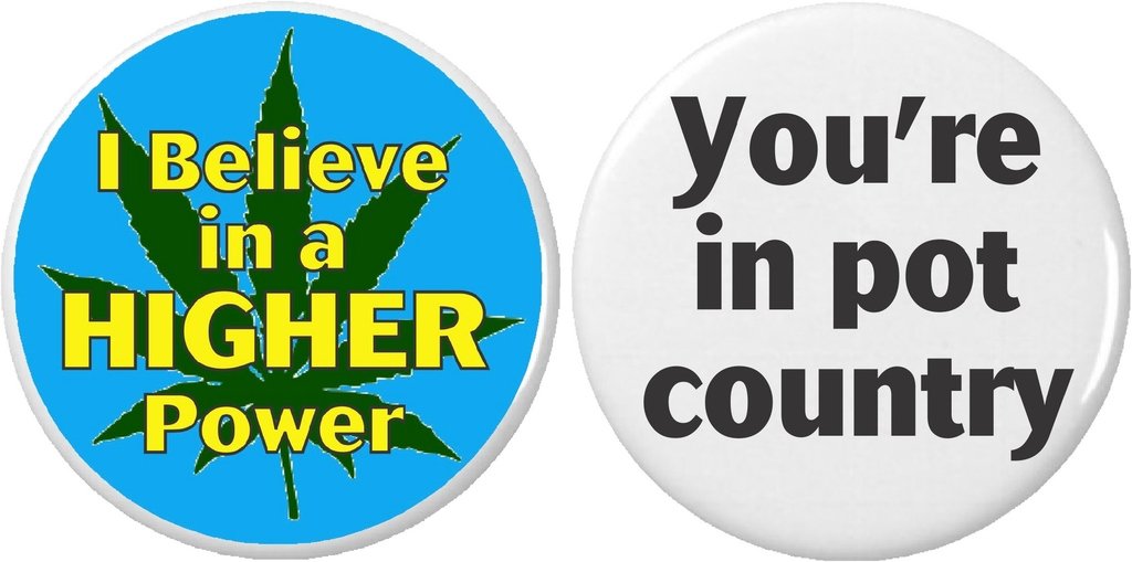Set of 2 Cannabis Weed Marijuana Quote Buttons Pins - Higher Power Country - Perfect for 420 Gifts, Stoner Accessories & Festival Fashion