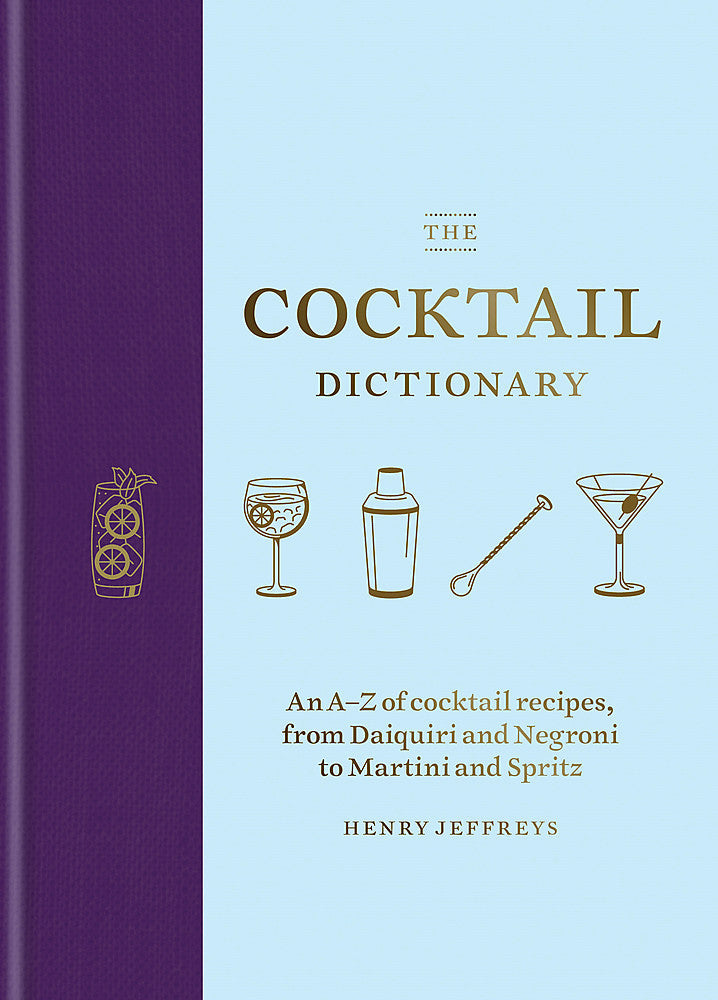 Cocktail Dictionary - Essential Guide to Classic & Modern Cocktail Recipes | Perfect for Home Bartenders & Cocktail Enthusiasts