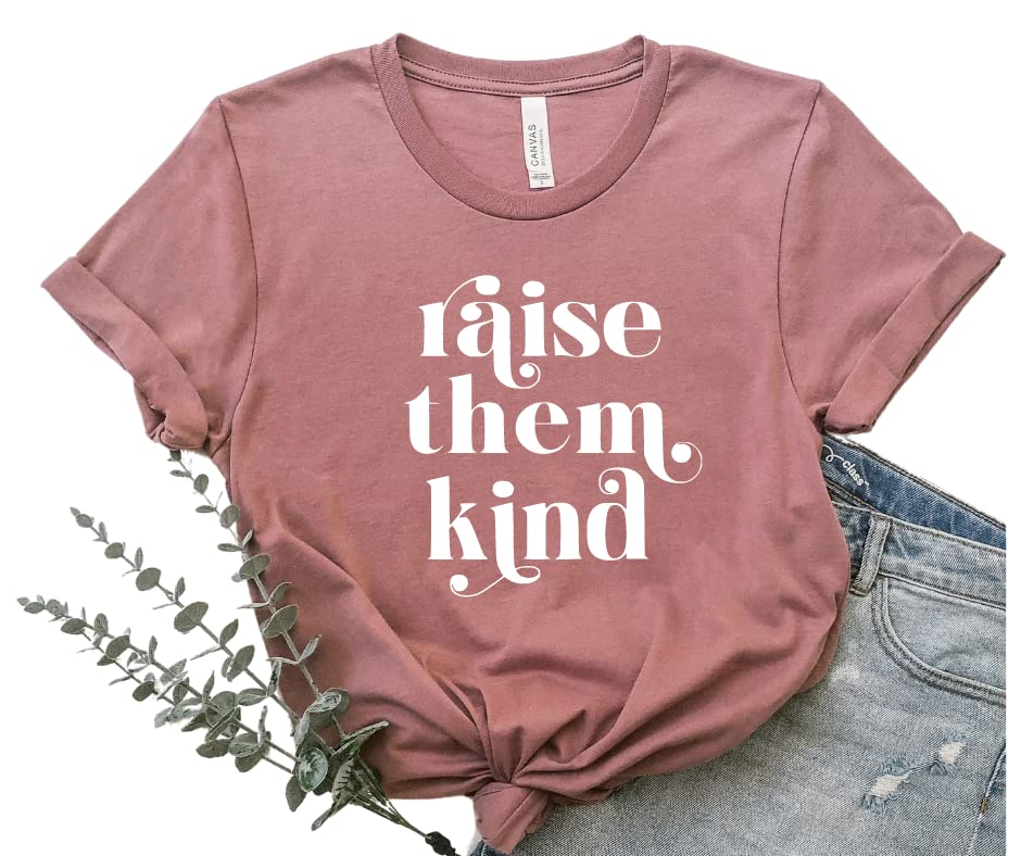 Raise Them Kind T-Shirt for Women - Cute Mama Shirt, Mom Life Tee with Inspirational Sayings - Perfect Mother's Day Gift, Plus Size Comfort Fit - Ideal for New Moms, Boy Moms & Girl Mamas - Great for Everyday Wear, Playdates & Family Outings