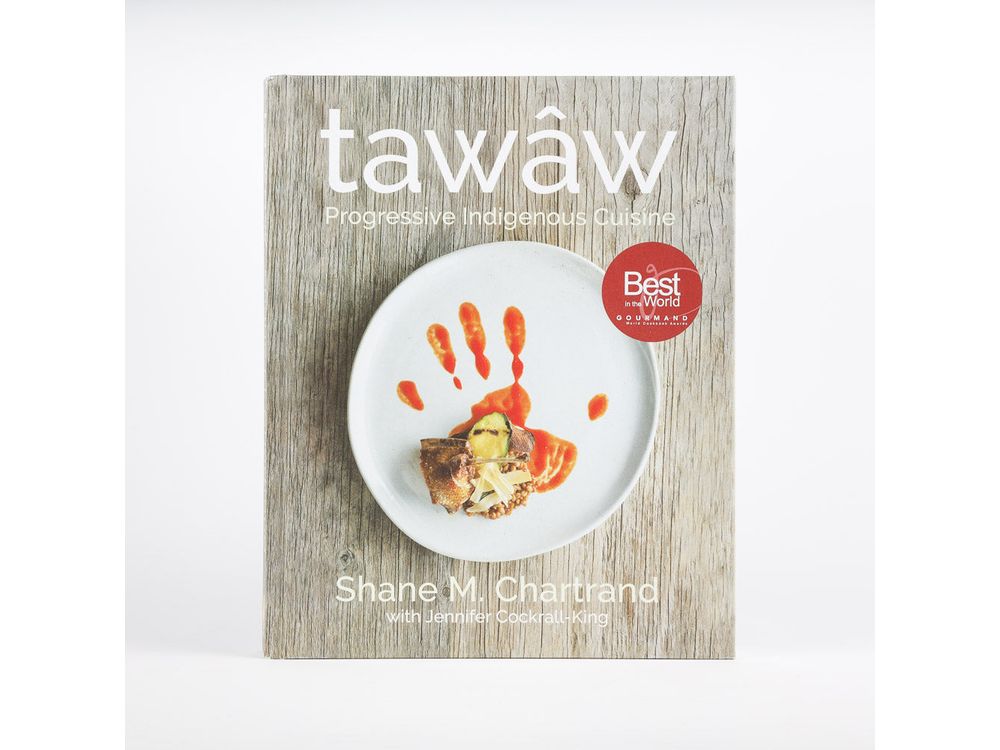 Tawaw: Authentic Indigenous Cuisine Cookbook by Chef Shane Chartrand | Native American Recipes, Modern Cooking Techniques | Perfect for Home Chefs & Food Enthusiasts