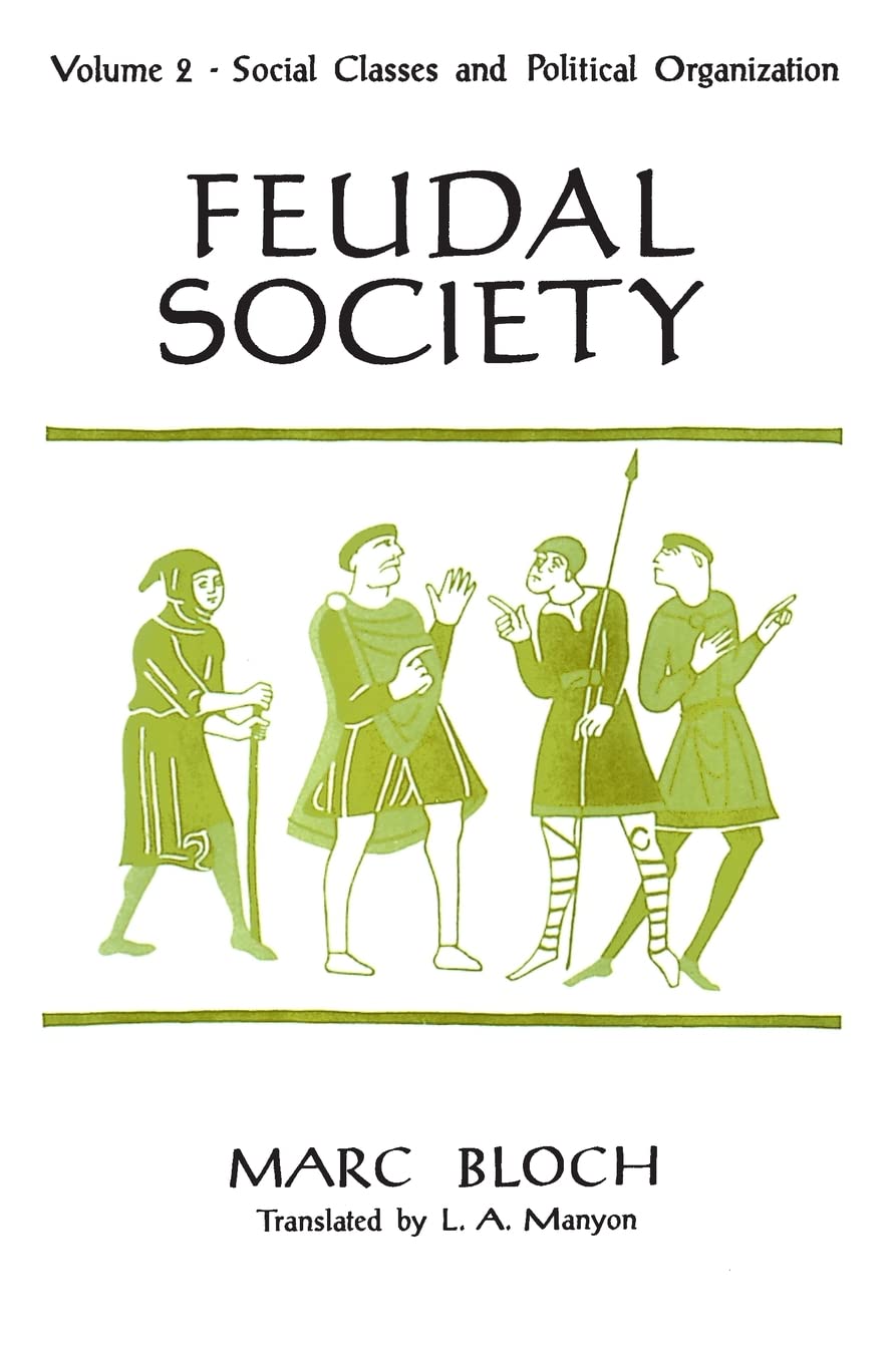 Feudal Society Vol. 2: Social Classes & Political Organization - Medieval History Book for Academic Study & Research
