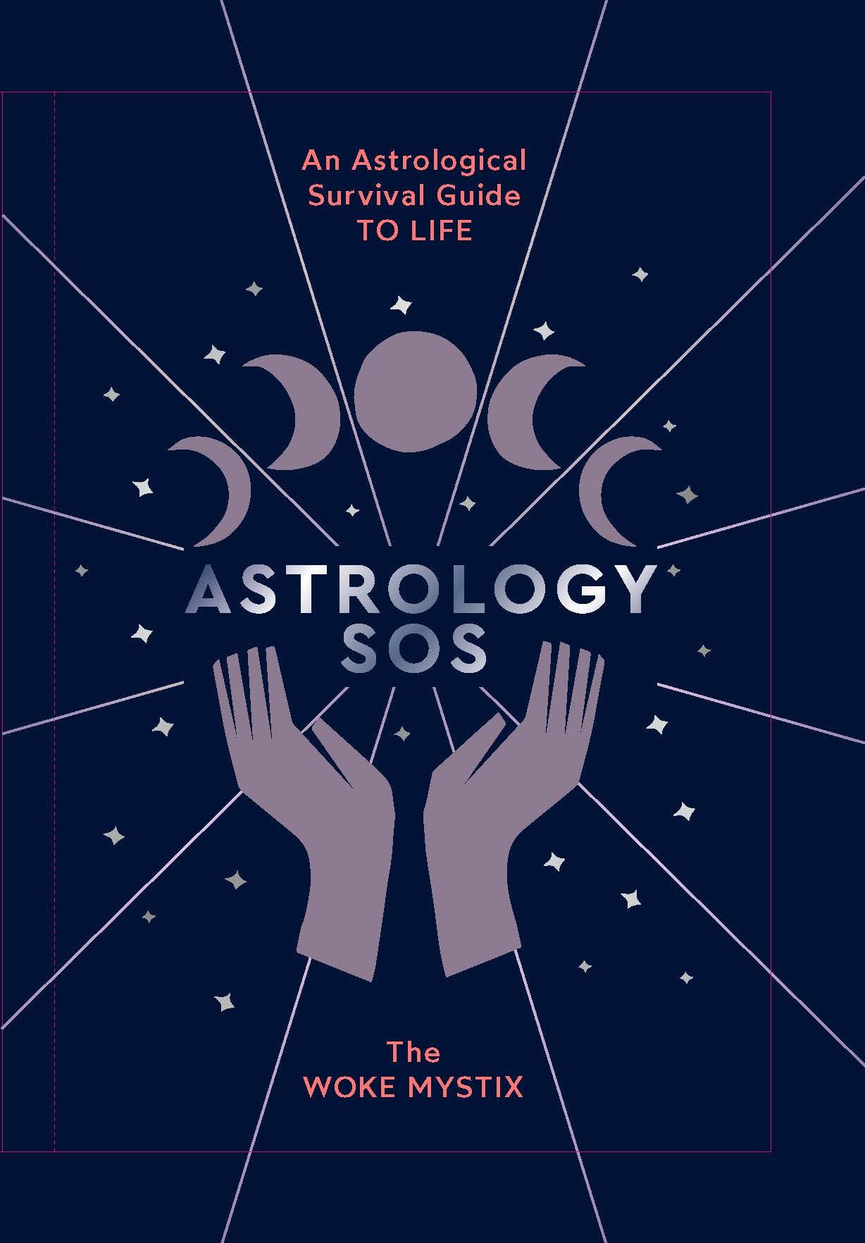 Astrology SOS: A Complete Astrological Survival Guide for Life - Perfect for Personal Growth, Relationships & Career Decisions
