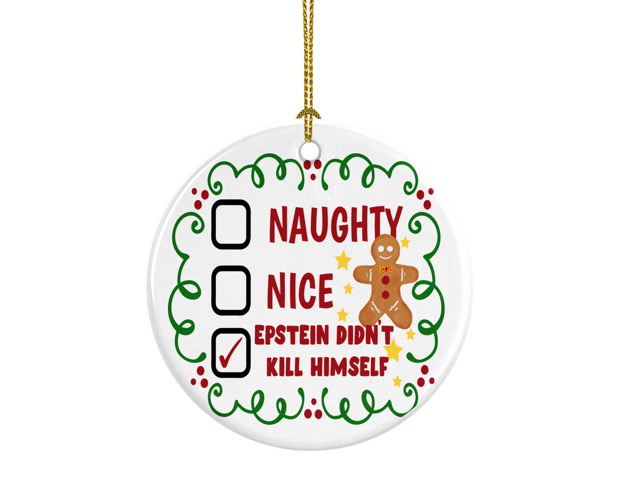 Epstein Didn't Kill Himself Meme Gingerbread Man Christmas Tree Ornament - Funny Holiday Decoration for Xmas Tree, Party, and Gift Exchange