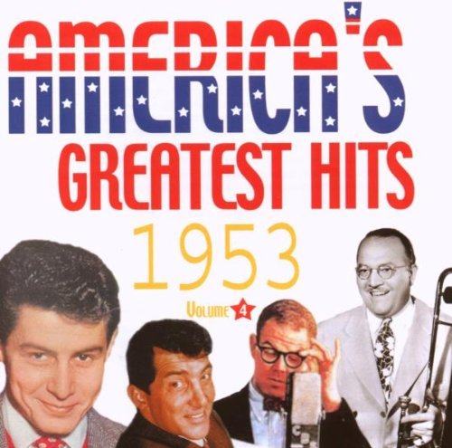 America's Greatest Hits Vol 4: 1953 by Various Artists - Classic 1950s Music Collection for Nostalgic Listening, Retro Parties & Vinyl Enthusiasts