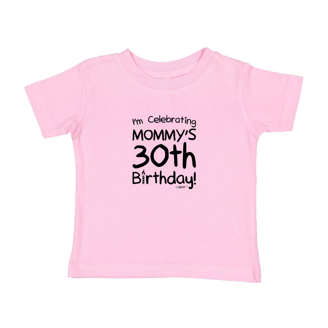 Baby Toddler T-Shirt - Mommy's 30th Birthday Gift for Celebrations