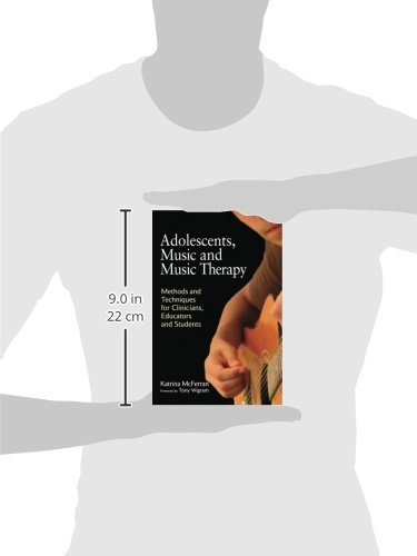 Adolescents Music Therapy Book: Effective Methods & Techniques for Clinicians, Educators & Students - Perfect for Therapy Sessions & Classroom Teaching