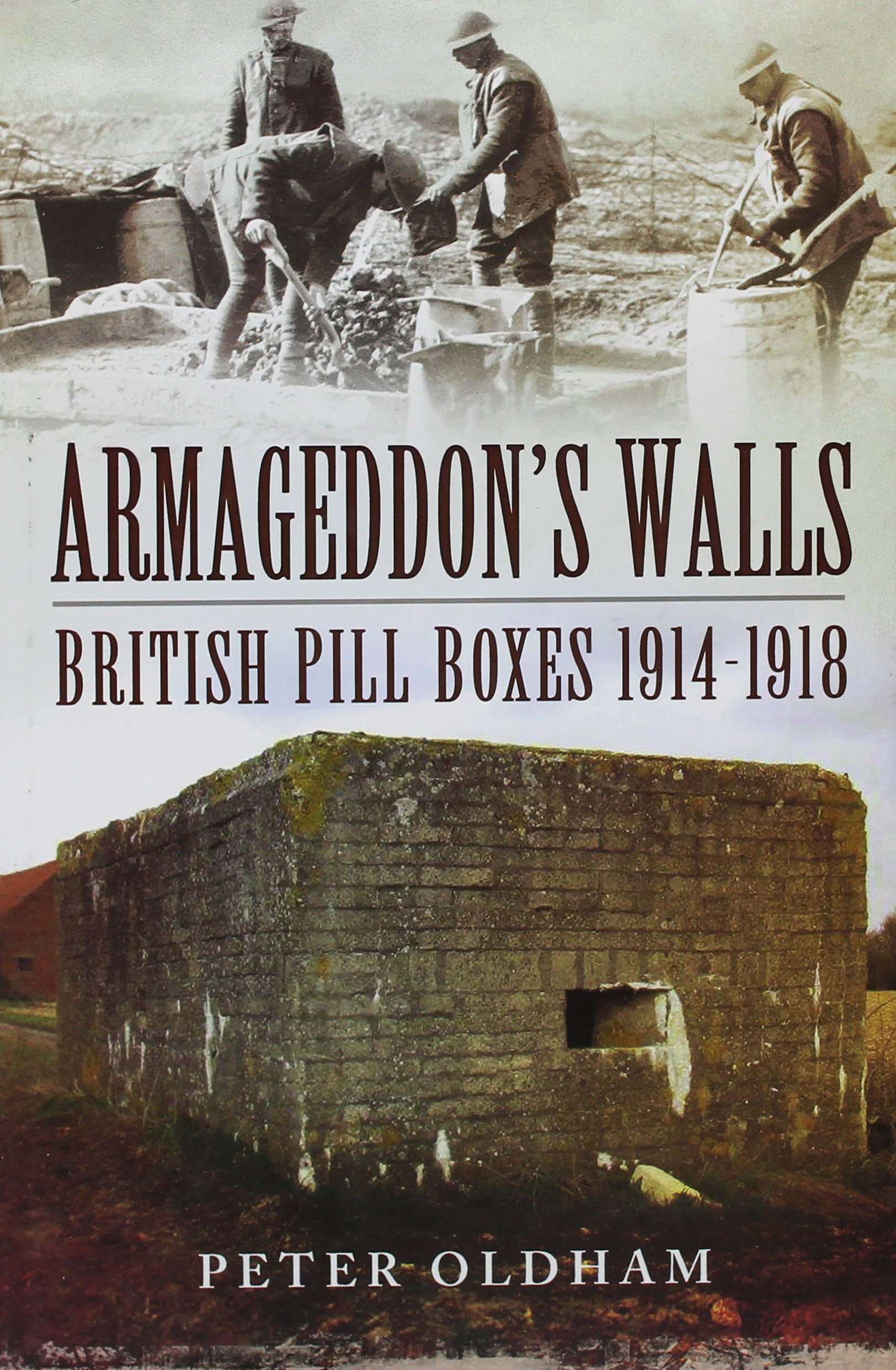 Armageddon’s Walls: British WW1 Pill Boxes 1914-1918 – Military History Collectibles & Battlefield Fortifications for Reenactments & Displays