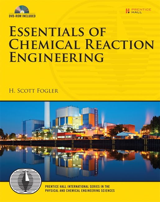 Essentials of Chemical Reaction Engineering - Prentice Hall International Series | Chemical Engineering Textbook for Students & Professionals | Perfect for University Courses & Research Labs