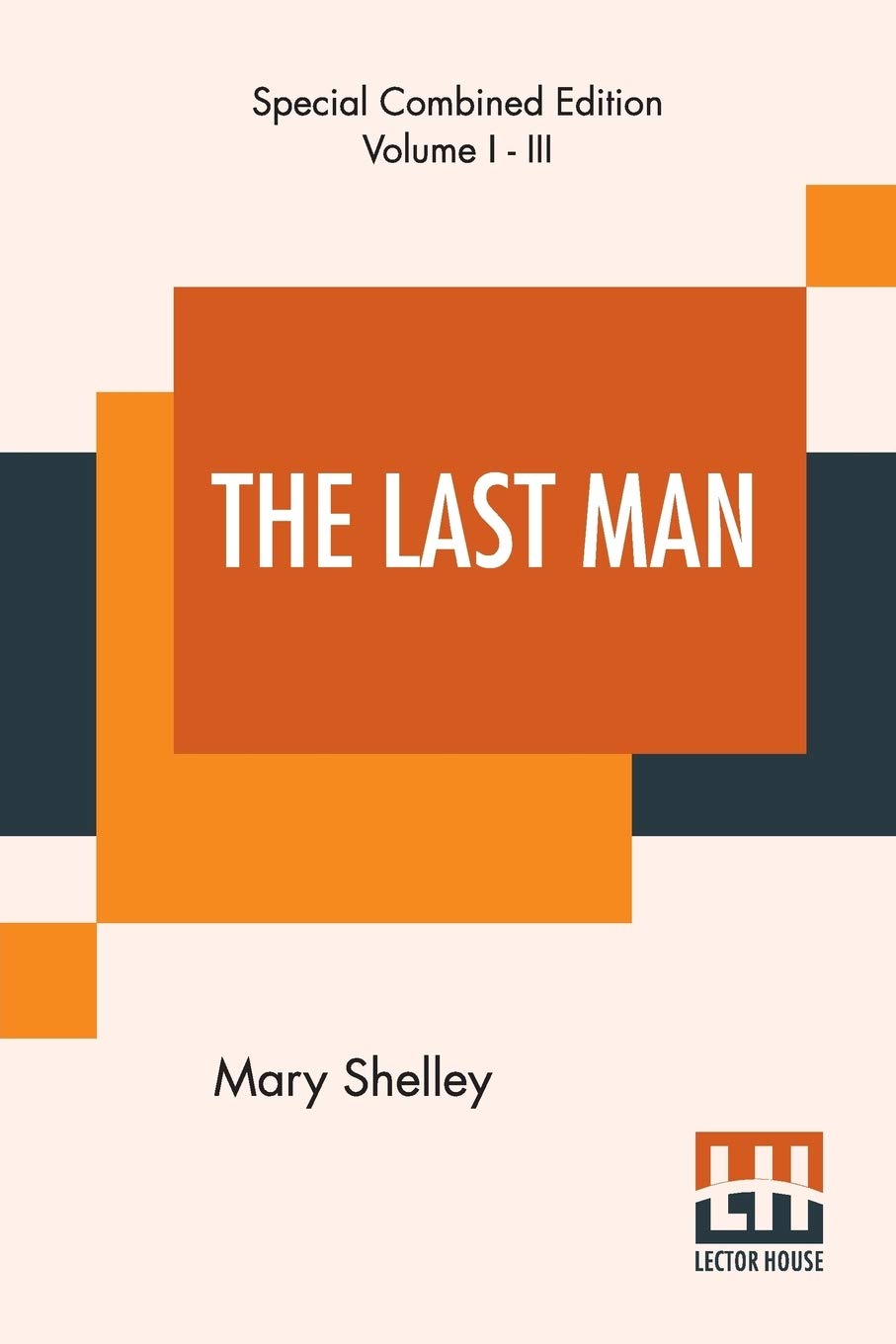 The Last Man - Complete Edition | Post-Apocalyptic Novel | Perfect for Book Clubs & Dystopian Fiction Fans