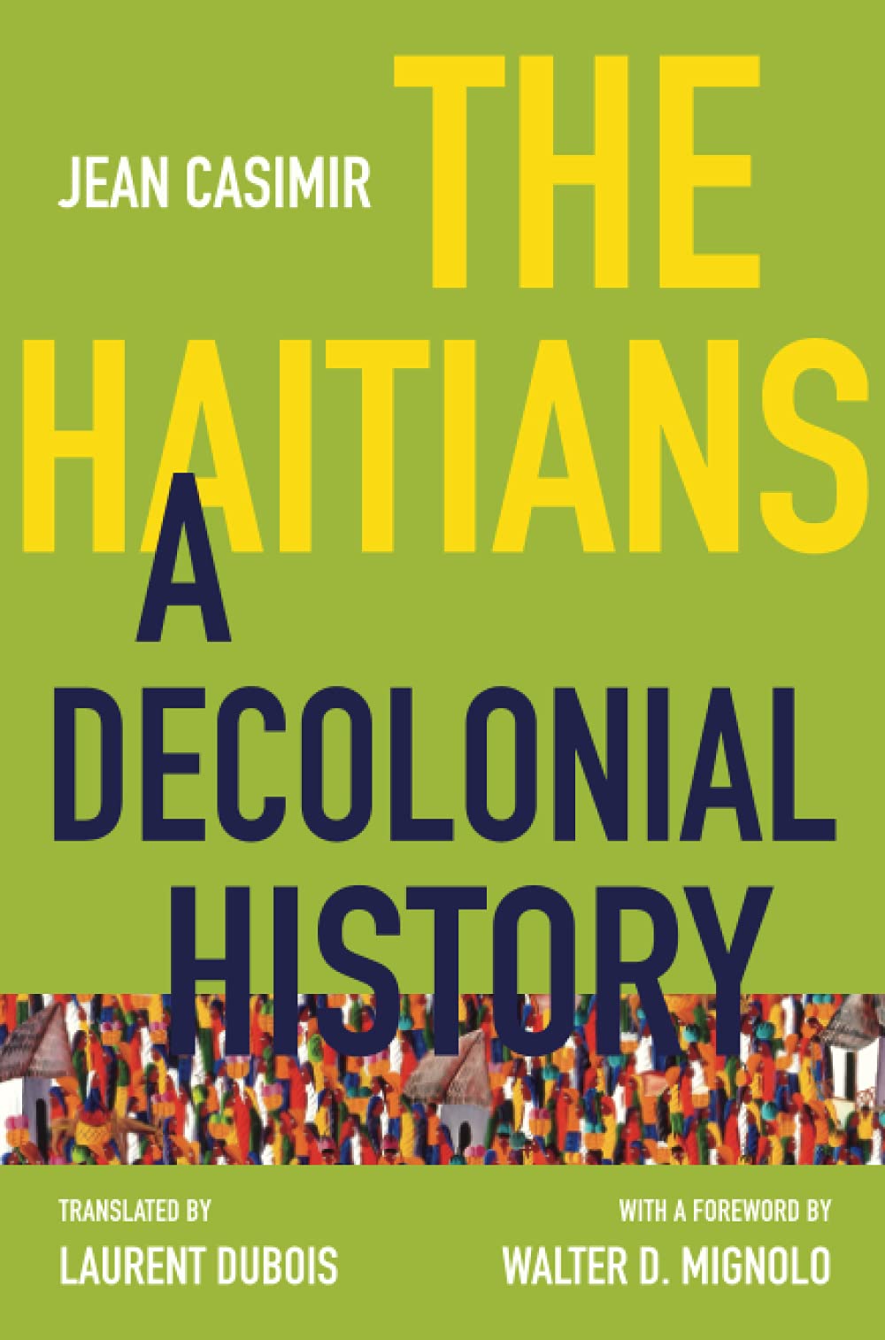 The Haitians: A Decolonial History - Translated Latin American Studies Book | Perfect for Academic Research & Caribbean History Courses