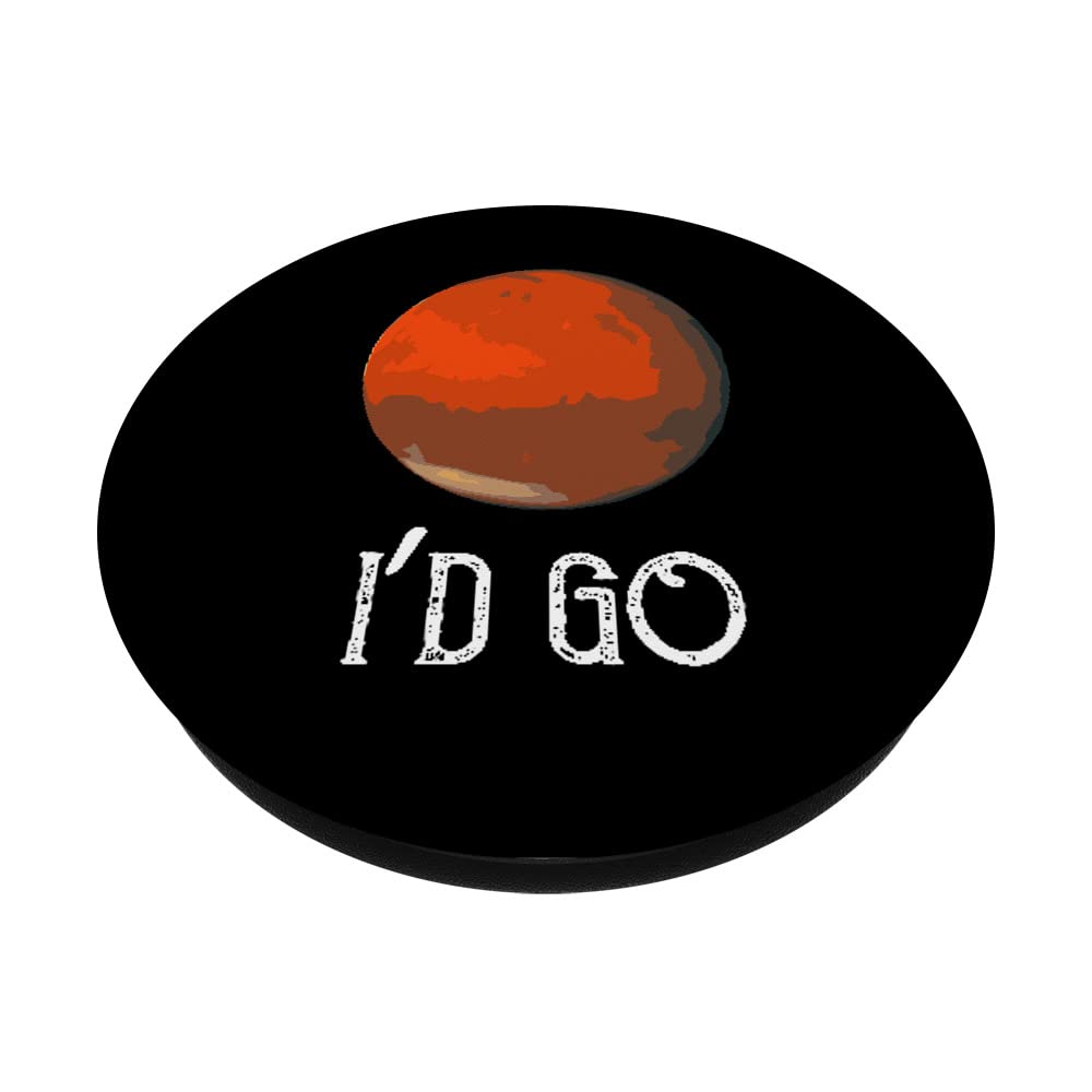 Space Planet I'd Go to Mars PopSockets Swappable PopGrip - Fun Galaxy Phone Grip & Stand for iPhone, Samsung - Perfect for Space Lovers, Travel & Daily Use