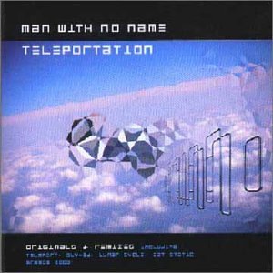 Man With No Name - Teleportation (Greatest Hits) | Electronic Music Album for DJs, Parties & Relaxation