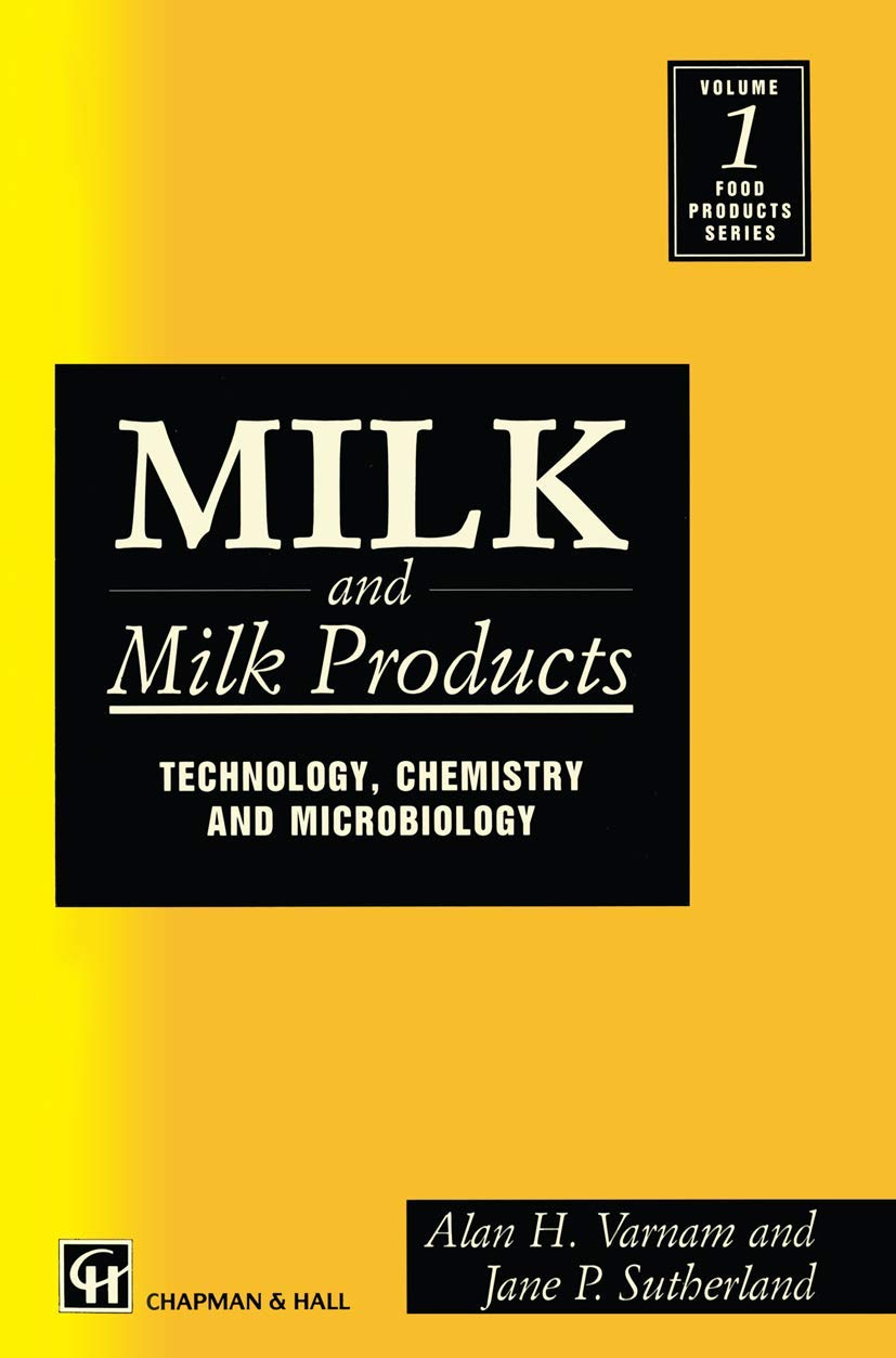Milk and Milk Products: Technology, Chemistry & Microbiology - Food Science Book for Dairy Industry Professionals | Perfect for Food Scientists, Dairy Technologists & Agricultural Researchers
