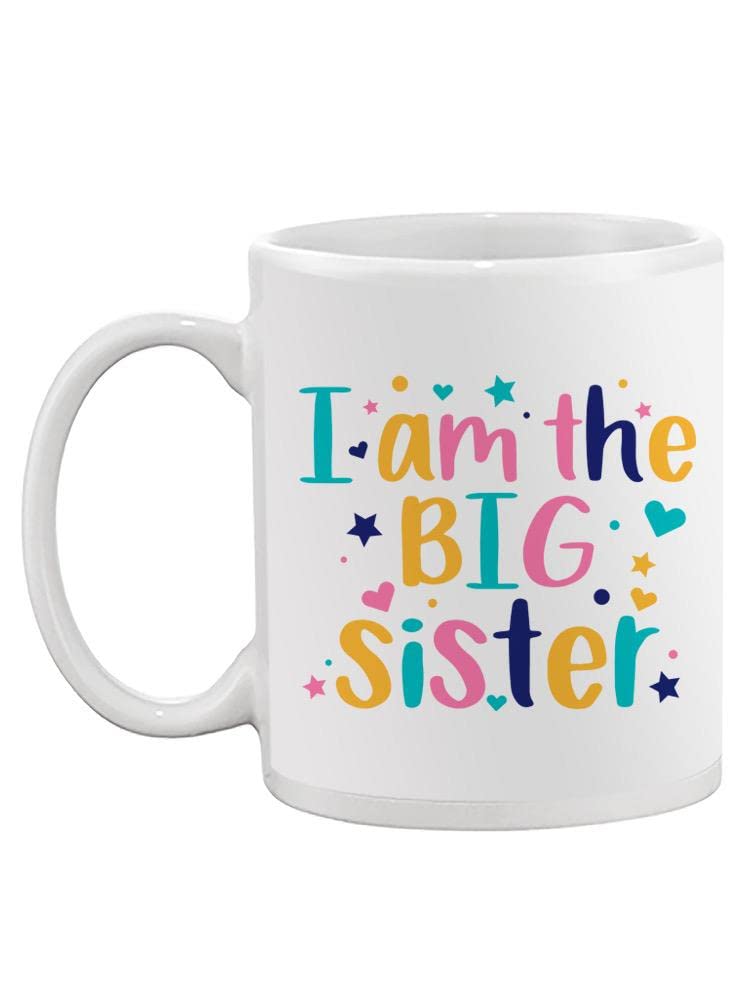 Funny Big Sister Coffee Mug - Cute & Unique Gift for Sisters - Perfect for Birthdays, Holidays & Everyday Use
