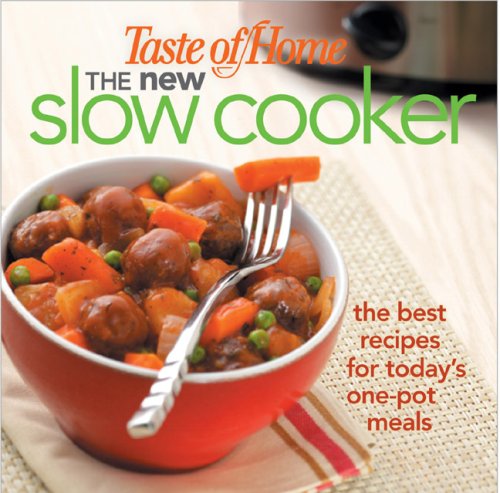 Taste of Home: The New Slow Cooker - Easy & Healthy Meals for Busy Families | Perfect for Soups, Stews & Meal Prep
