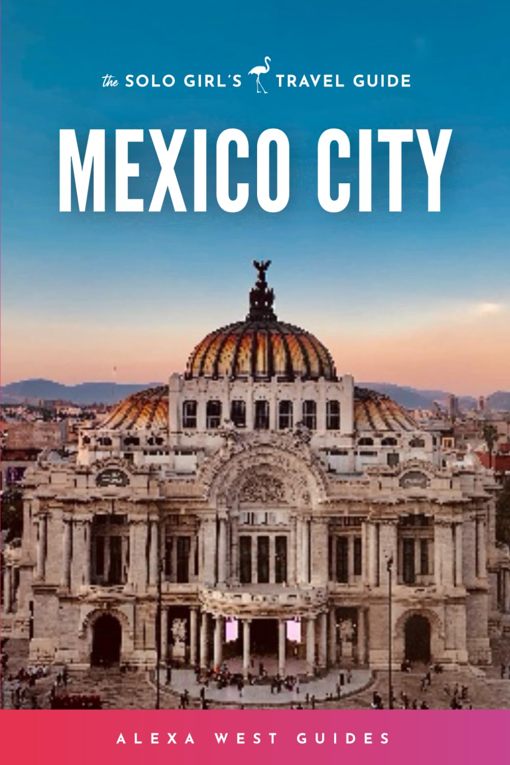 Mexico City Travel Guide for Solo Female Travelers | Best Tips & Itinerary for Women Exploring CDMX | Perfect for Adventure, Culture & Food Lovers