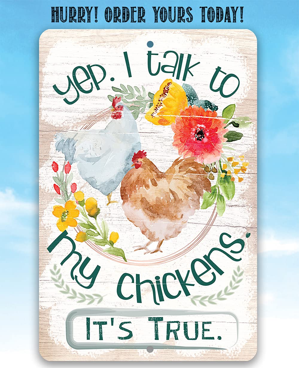Funny Chicken Coop Sign - Yep I Talk To My Chickens - Rustic Farmhouse Decor for Country Homes, Hen House Floral Metal Sign (8x12 Inches) - Perfect for Indoor & Outdoor Use on Barns, Gardens, Kitchens and Patios