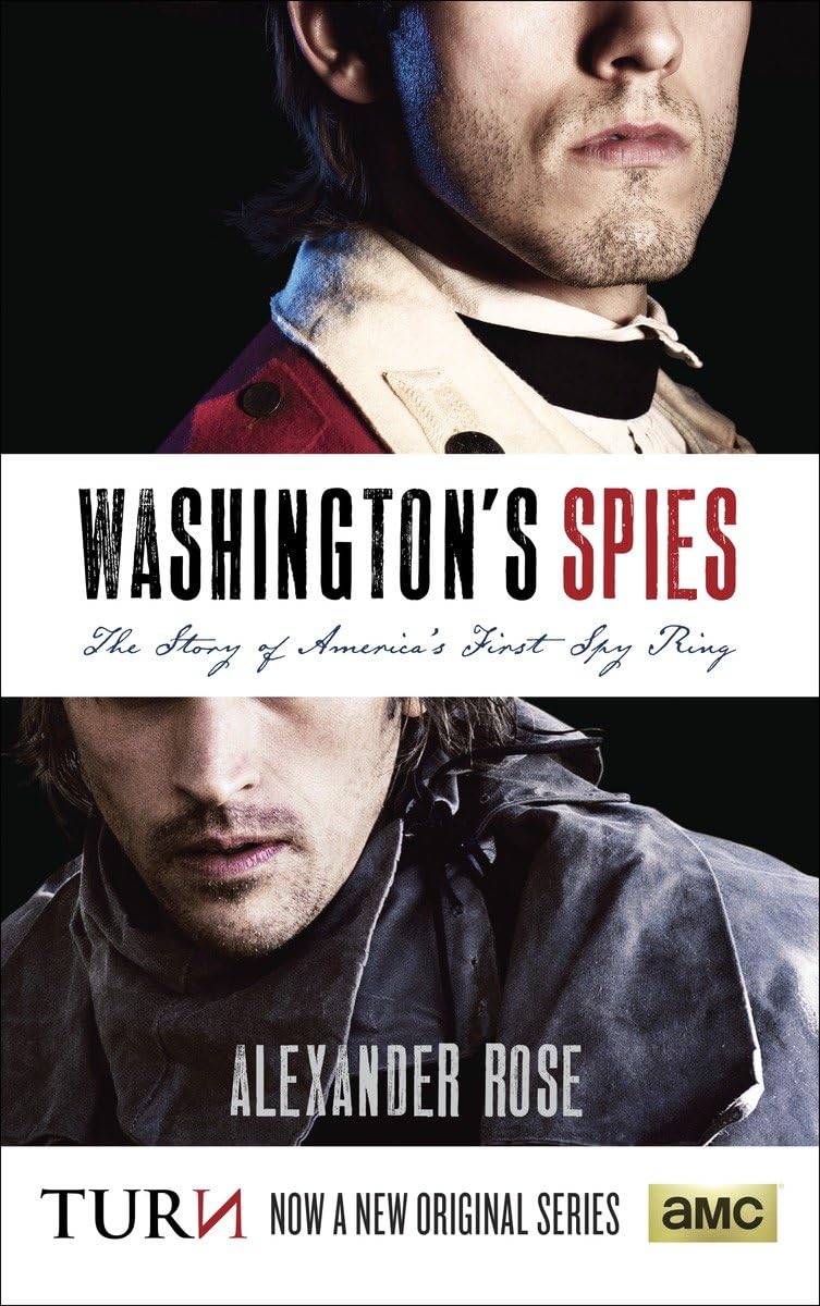 Washington's Spies: The True Story of America's First Spy Ring - Revolutionary War Espionage Book for History Buffs & American Revolution Enthusiasts