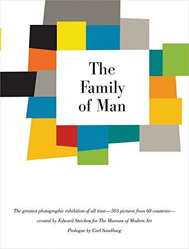 The Family of Man: 60th Anniversary Edition - Classic Photography Book for Home Decor, Gifts & Collectors - Perfect for Coffee Tables, Libraries & Art Lovers