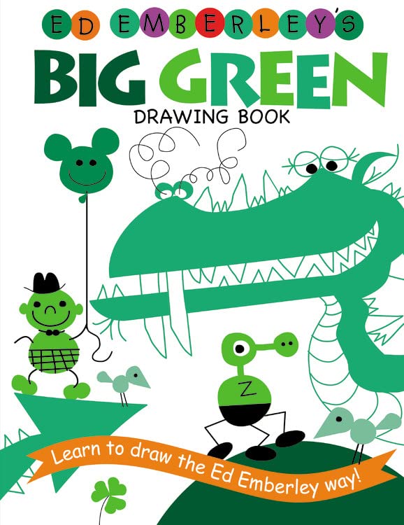 Ed Emberley's Big Green Drawing Book - Step-by-Step Drawing Guide for Kids & Beginners | Learn to Draw Animals, People & More | Perfect for Art Class, Homeschool & Creative Play