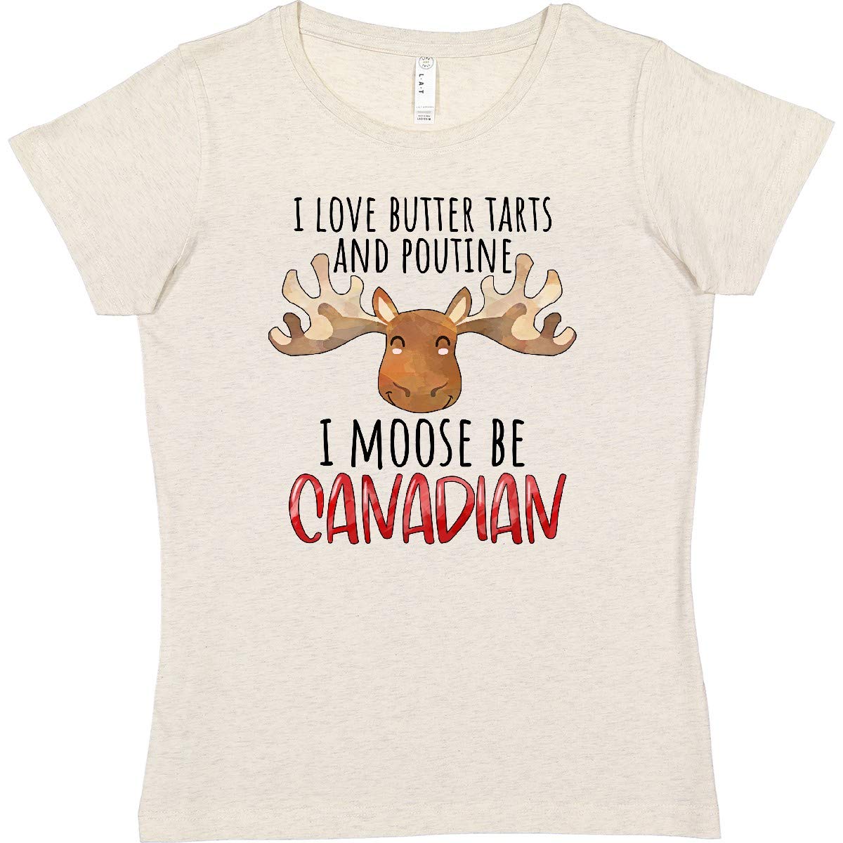 I Love Butter Tarts and Poutine I Moose Be Canadian Women's T-Shirt - Funny Canada Pride Graphic Tee for Women - Perfect for Canada Day, Casual Wear & Canadian Pride Events