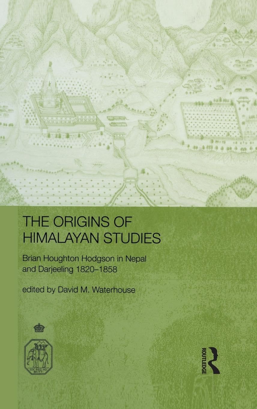 Himalayan Studies Origins: Brian Houghton Hodgson in Nepal & Darjeeling - Royal Asiatic Society Book | Historical Research & Asian Culture Exploration