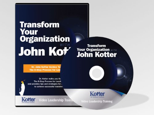 Transform Your Organization with John Kotter: Leadership Strategies for Business Growth and Team Success in Corporate and Non-Profit Sectors