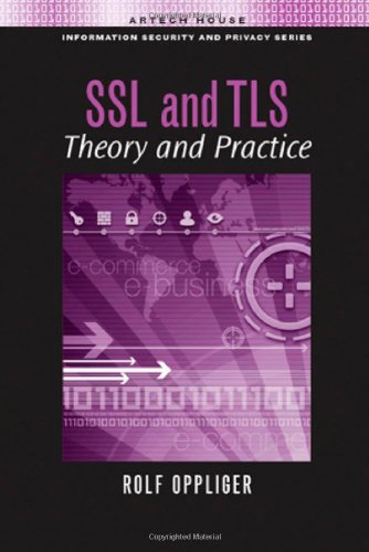 SSL and TLS: Theory and Practice - Comprehensive Guide to Information Security Protocols | Network Encryption, Data Protection & Secure Communications for Businesses & IT Professionals