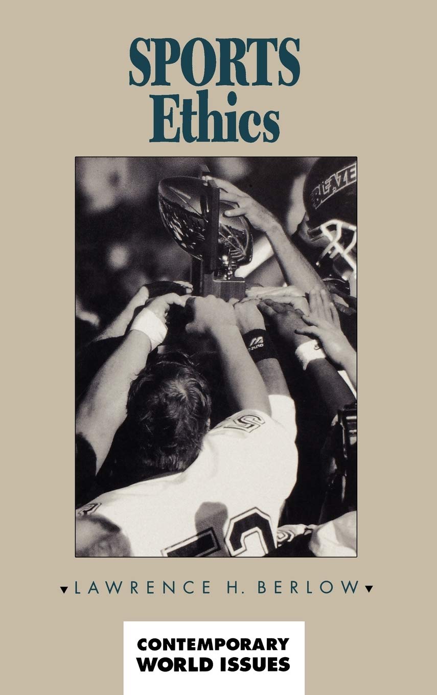 Sports Ethics: A Reference Handbook - Contemporary World Issues | Comprehensive Guide to Ethical Dilemmas in Athletics | Perfect for Students, Coaches & Sports Professionals