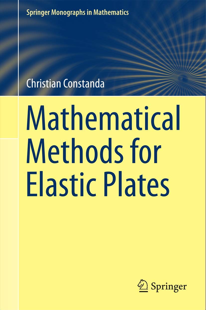 Mathematical Methods for Elastic Plates - Springer Monographs in Mathematics | Advanced Elasticity Theory for Engineers & Physicists | Structural Analysis & Mechanical Engineering Applications