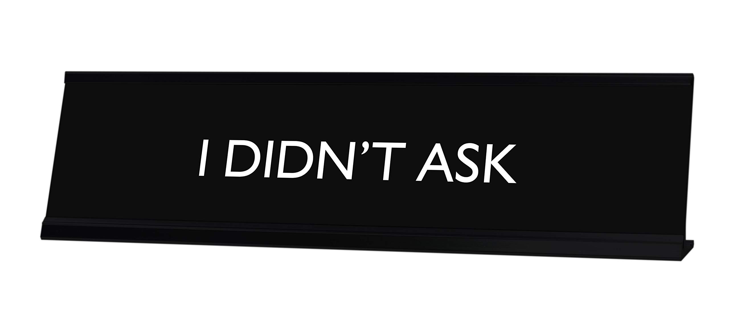 Funny 'I Didn't Ask' Novelty Desk Sign by LITA - Perfect for Office Humor, Coworker Gifts & Workstation Decor