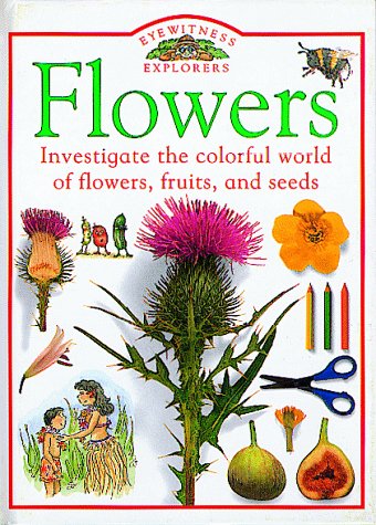 Flowers (Eyewitness Explorers) - Educational Book for Kids About Flowers, Botany & Nature Exploration - Perfect for Homeschooling & Outdoor Learning Activities