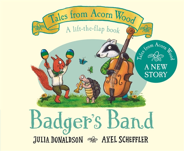 Badger's Band by Julia Donaldson & Axel Scheffler | Children's Picture Book | Fun Animal Story for Bedtime Reading & Classroom Activities