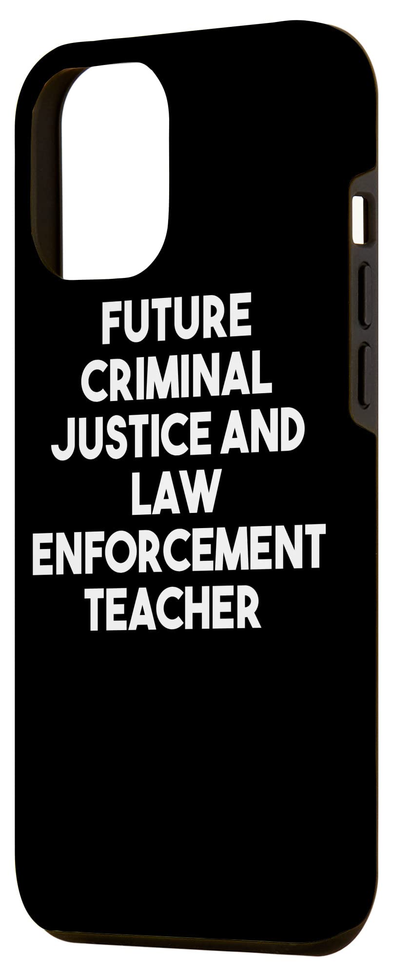 iPhone 12 Pro Max Case - Funny Criminal Justice & Law Enforcement Teacher Design - Perfect for Students, Professors & Legal Professionals