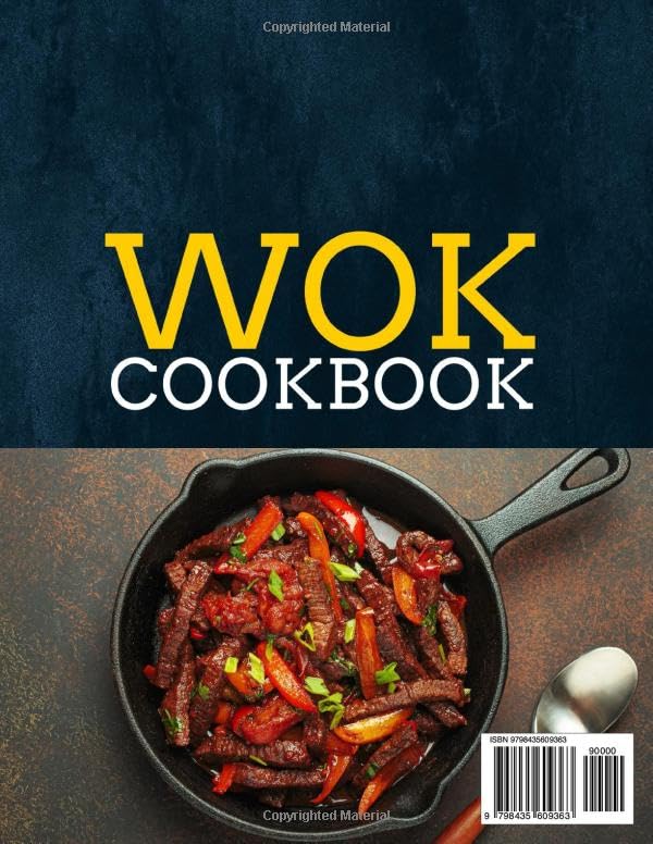 Wok Cookbook: Easy & Tasty Steam, Braise, Smoke, and Stir-fry Recipes for Beginners to Pros | Perfect for Home Cooking, Asian Cuisine Lovers, and Kitchen Enthusiasts