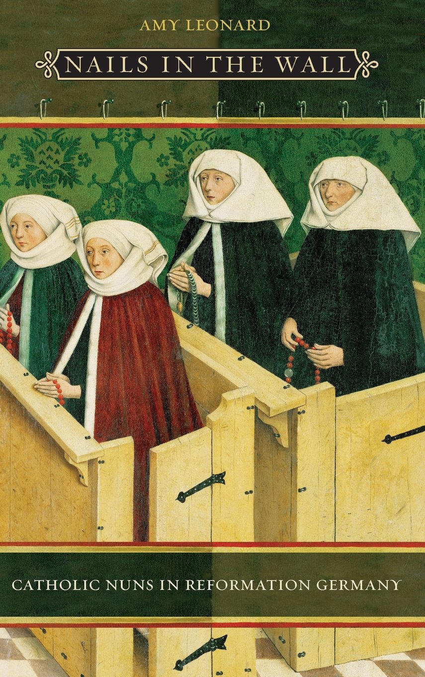 Catholic Nuns in Reformation Germany: Women in Culture and Society - Historical Religious Studies Book for Academic Research & Christian History Enthusiasts