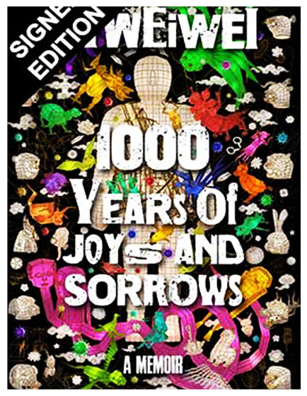 Ai Weiwei: 1000 Years of Joys and Sorrows - Biography & Contemporary Art Book for History & Culture Enthusiasts - Perfect for Book Clubs & Art Collections