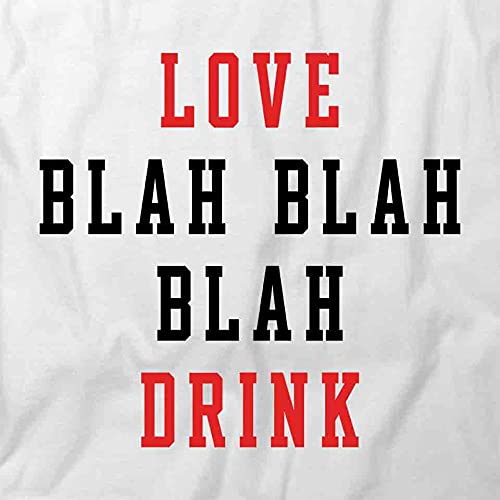 Love Blah Blah Blah Drink Graphic T-Shirt | Funny Printed Tee for Men & Women | White Cotton Shirt for Casual Wear, Parties & Gifts
