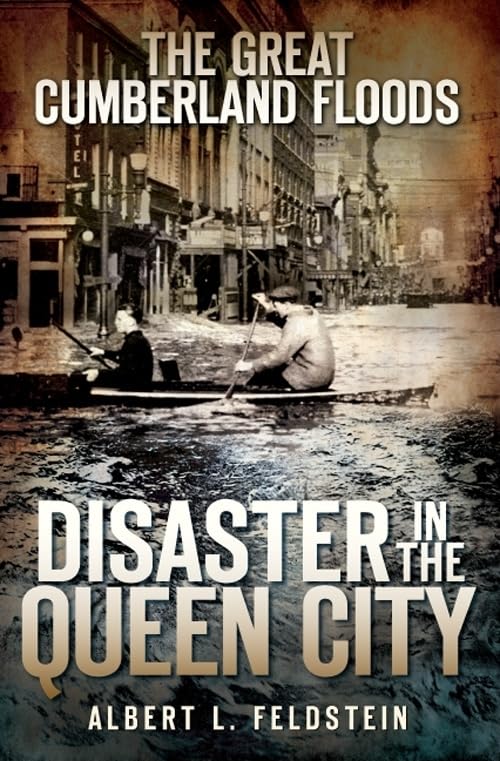 The Great Cumberland Floods: Disaster in the Queen City - Historical Account of Maryland's Devastating 1889 Flood | Perfect for American History Buffs & Disaster Research